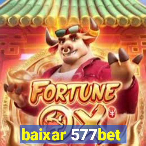 baixar 577bet